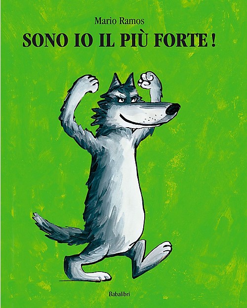 Babalibri Sono io il Più Forte! - l'Umiltà Libri