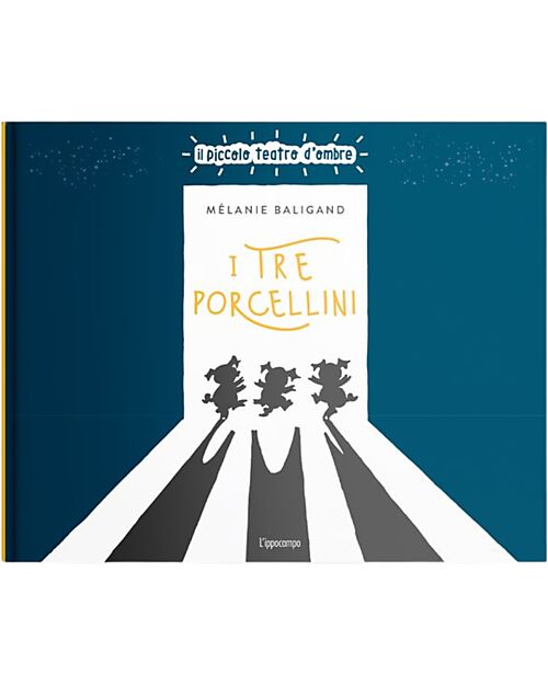 L'ippocampo Ragazzi Il Piccolo Teatro d'Ombre - I Tre Porcellini - Fiabe Illustrate - Mélanie Baligand Libri