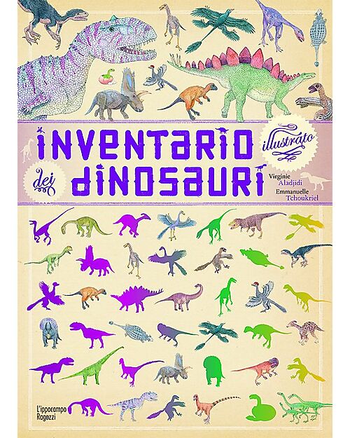 L'ippocampo Ragazzi Inventario Illustrato dei Dinosauri - di Virginie Aladjidi e Emmanuelle Tchoukriel Libri