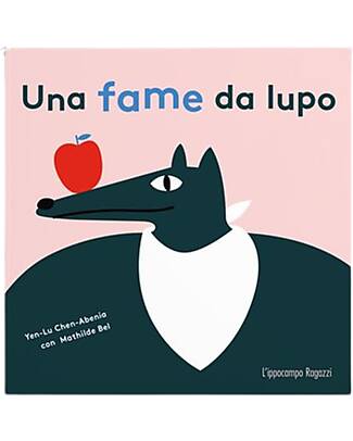 L'ippocampo Ragazzi Una Fame da Lupo - di Yen-Lu Chen-Abenia e Mathilde Bel Libri