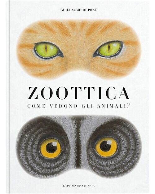 L'ippocampo Ragazzi Zoottica - Come Vedono gli Animali? - Guillaume Duprat Libri