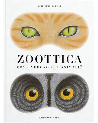L'ippocampo Ragazzi Zoottica - Come Vedono gli Animali? - Guillaume Duprat Libri