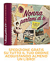Nonna Nonno NONNA: Il regalo più bello per la nonna! "Nonna Parlami di Te" Un libro che la vostra nonna si divertirà a completare e che diventerà un tesoro per tutta la famiglia Libri
