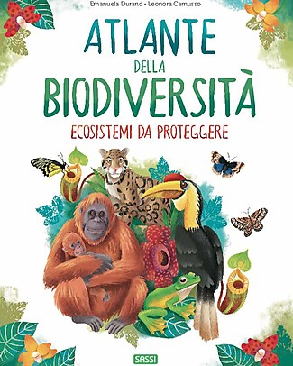 Sassi Junior L'Atlante della Biodiversità - Ecosistemi da Proteggere Giochi da Viaggio_