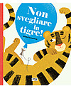 Sassi Junior Libri Interattivo: Non Svegliare la Tigre! - da 2 Anni in su Libri