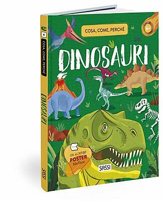 Sassi Junior Libro Illustrato Cosa, Come, Perché - I Dinosauri - Dai 6 Anni Libri