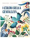 Sassi Junior Libro Illustrato I Colori della Gentilezza - Dai 5 Anni Libri